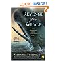 The Revenge of the Whale: The True Story of the Whaleship Essex