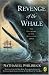 The Revenge of the Whale: The True Story of the Whaleship Essex