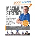 Maximum Strength: Get Your Strongest Body in 16 Weeks with the Ultimate Weight-training Program