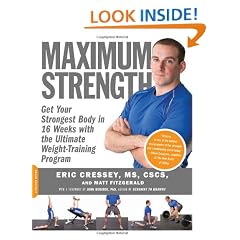 Maximum Strength: Get Your Strongest Body in 16 Weeks With the Ultimate Weight-Training Program