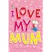 I Love My Mum