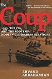 www.payane.ir - The Coup: 1953, The CIA, and The Roots of Modern U.S.-Iranian Relations