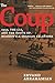 The Coup: 1953, The CIA, and The Roots of Modern U.S.-Iranian Relations