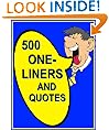500 ONE-LINERS AND QUOTES