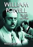 William Powell: The Life and Films