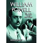 William Powell: The Life and Films book cover