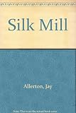 The silk mill