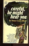 Careful, he Might Hear You