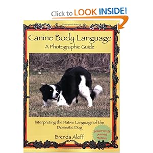 Canine Body Language: A Photographic Guide Interpreting the Native Language of the Domestic Dog [Paperback]