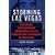 Storming Las Vegas: How a Cuban-Born, Soviet-Trained Commando Took Down the Strip to the Tune of Five World-Class Hotels, Three Armored Cars, and $3 Million