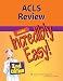 ACLS Review Made Incredibly Easy (Incredibly Easy! Series)