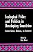 Ecological Policy and Politics in Developing Countries: Economic Growth, Democracy, and Environment (Suny Series in International Environmental Policy ... International Environmental Policy & Theory)