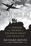 Daring Young Men: The Heroism and Triumph of The Berlin Airlift-June