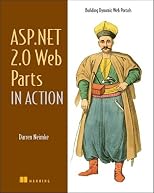 ASP.Net 2.0 Web Parts in Action: Building Dynamic Web Portals (In Action)