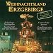 WEIHNACHTSLAND ERZGEBIRGE