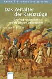Das Zeitalter der Kreuzz�ge: Gottfried von Bouillon und die Schlacht um Jerusalem / Lebendige Geschichte - Harald Parigger