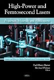 High-Power and Femtosecond Lasers: Properties, Materials and Applications (Lasers and Electro-Optics Research and Technology)