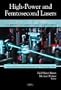High-Power and Femtosecond Lasers: Properties, Materials and Applications (Lasers and Electro-Optics Research and Technology)