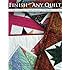 Finish (almost) Any Quilt: A Simple Guide to Adapting Quilts to Finish As You Go