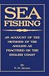 Sea Fishing - An Account Of The Methods Of Angling As Practised On The English Coast