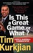 Is This a Great Game, or What?: From A-Rod's Heart to Zim's Head---My 25 Years in Baseball