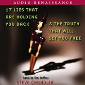 17 Lies that Are Holding You Back and the Truth that Will Set You Free | [Steve Chandler]
