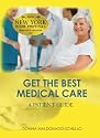 Get The Best Medical Care-You Can Navigate The Medical Maze: A Patient Guide