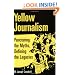 Yellow Journalism: Puncturing the Myths, Defining the Legacies