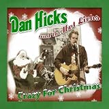 Dan Hicks & The Hot Licks Crazy For Christmas