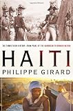 Haiti : the tumultuous history : from pearl of the Caribbean to broken nation