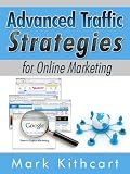 Advanced Traffic Strategies for Marketing Your Products Online