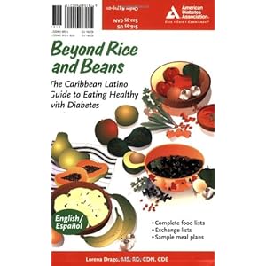 Beyond Rice and Beans / Mas alla del arroz y las habichuelas: The Caribbean Latino Guide to Eating Healthy with Diabetes (English and Spanish Edition)