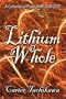 Lithium Whole: A Collection of Poetry from 2004-2007