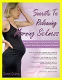 Secrets To Relieving Morning Sickness