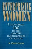 Enterprising Women: Lessons from 100 of the Greatest Entrepreneurs of Our Day