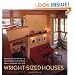 Wright-Sized Houses: Frank Lloyd Wright's Solutions for Making Small Houses Feel Big