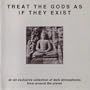 Treat the Gods As If They Exist [RARE]