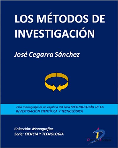 Los métodos de investigación (Capítulo del libro Metodología de la investigación científica y tecnológica): 1 (Spanish Edition)
