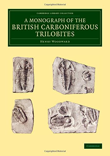 A Monograph of the British Carboniferous Trilobites (Cambridge Library Collection - Monographs of the Palaeontographical Society)
