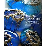 Stained and Art Glass: A Unique History of Glass Design & Making (Intelligent... by Judith Neiswander and Caroline Swash