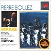 Pierre Boulez: Rituel / Eclat
