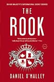 The Rook: A Novel: Daniel O'Malley 9780316098809: The Rook: A Novel