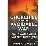 churchill and the avoidable war could world war ii have been prevented