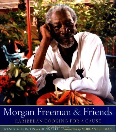 morgan freeman and friends caribbean cooking for a cause