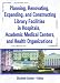 Planning, Renovating, Expanding, And Constructing Library Facilities In Hospitals, Ac...