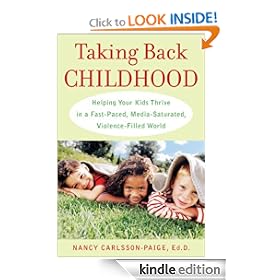 Taking Back Childhood: A Proven Roadmap for Raising Confident, Creative, Compassionate Kids