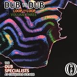 Dub to Dub Loop to Loop Vol 3