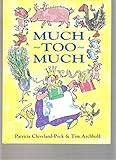 Much too much