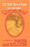 I'll tell you a tale : a collection of poems and ballads
