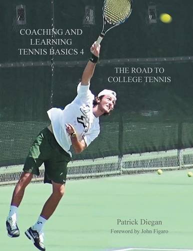 Coaching and Learning Tennis Basics 4: The Road to College Tennis